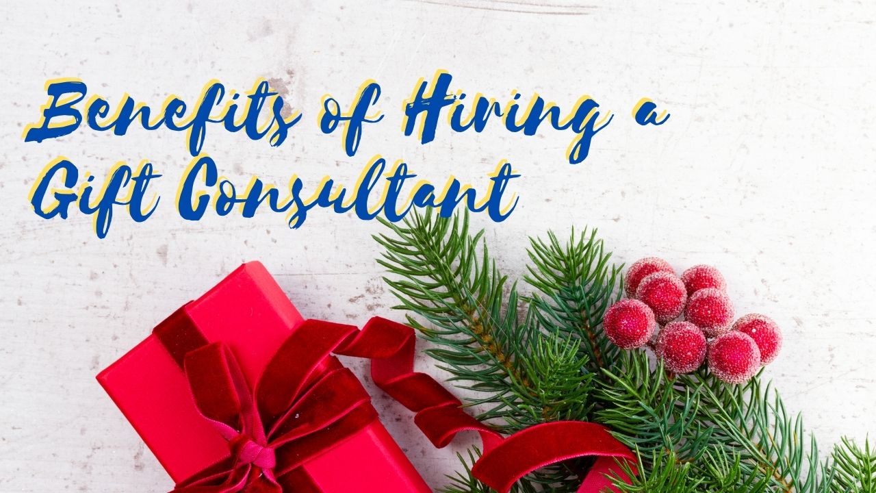 Read more about the article Benefits of Hiring a Gift Consultant