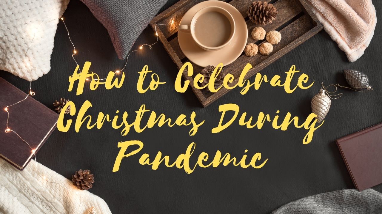 Read more about the article How to Celebrate Christmas during a Pandemic
