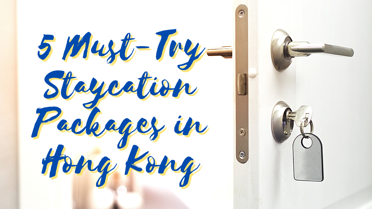 You are currently viewing 5 Must-Try Staycation Packages in Hong Kong